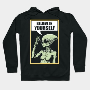 Believe In Yourself Alien Offensive Funny Hoodie